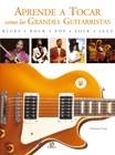 APRENDE A TOCAR COMO LOS GRANDES GUITARRISTAS | 9788466213691 | GREIG, CHARLOTTE