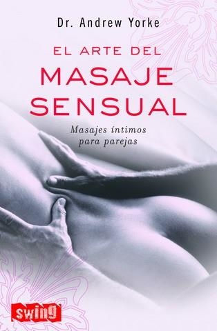 ARTE DEL MASAJE SENSUAL, EL | 9788496746022 | YORKE, ANDREW