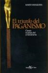 TRIUNFO DEL PAGANISMO, EL | 9788496280854 | MUSQUERA, XAVIER