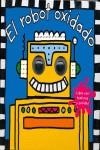 ROBOT OXIDADO, EL | 9788448825102 | RIGG, JO / MUGFORD, SIMON