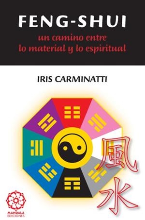 FENG-SHUI.UN CAMINO ENTRE LO MATERIAL Y LO ESPIRITUAL | 9788483520284 | CARMINATI,IRIS