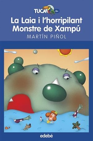LAIA I L'HORRIPILANT MONSTRE DE XAMPU, LA | 9788423683642 | PIÑOL, MARTIN