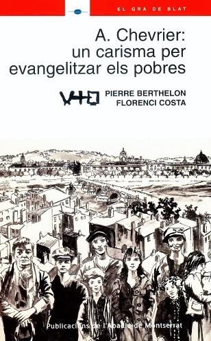 A CHEVRIER UN CARISMA PER EVANGELITZAR ELS POBRES | 9788484158882 | BERTHELON, PIERRE/COSTA, FLOR.