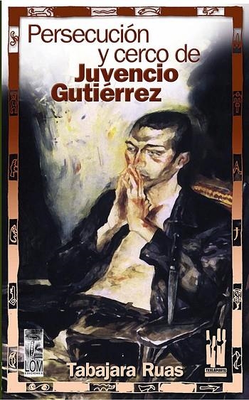 PERSECUCION Y CERCO DE JUVENCIO GUTIERREZ | 9788481364767 | RUAS, TABAJARA