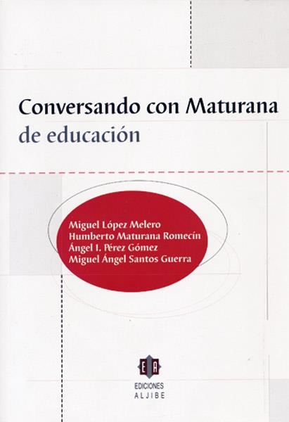 CONVERSANDO CON MATURANA DE EDUCACION | 9788497001083 | LOPEZ MELERO, MIGUEL
