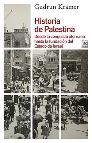 HISTORIA DE PALESTINA DESDE LA CONQUISTA OTOMANA HASTA LA | 9788432312748 | KRÄMER, GUDRUN
