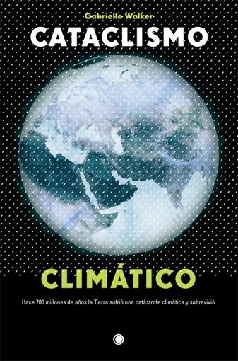 CATACLISMO CLIMATICO | 9788495348333 | WALKER, GABRIELLE