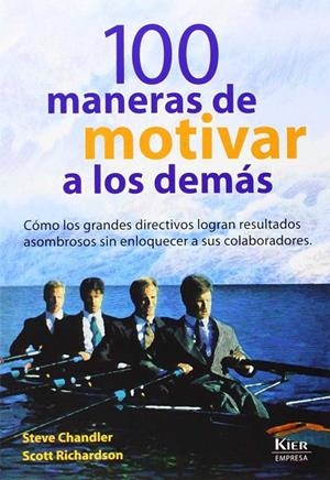 CIEN MANERAS DE MOTIVAR A LOS DEMAS | 9789501731026 | CHANDLER, STEVE