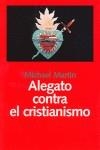 ALEGATO CONTRA EL CRISTIANISMO | 9788493566104 | MARTIN, MICHAEL