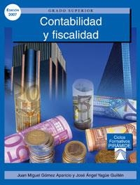 CONTABILIDAD Y FISCALIDAD --GRADO SUPERIOR | 9788436821048 | GÓMEZ APARICIO, JUAN MIGUEL/YAGÜE GUILLÉN, JOSÉ ÁN