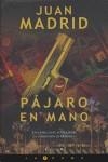PAJARO EN MANO | 9788466633642 | MADRID, JUAN