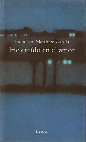 HE CREIDO EN EL AMOR | 9788425421464 | MARTINEZ, FRANCISCO