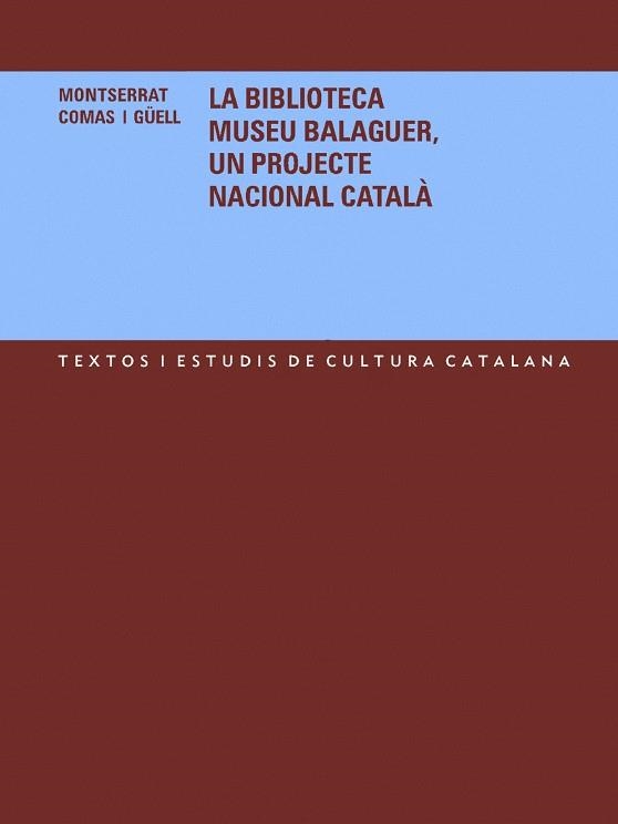BIBLIOTECA MUSEU BALAGUER, UN PROJECTE NACIONAL CATALA, LA | 9788484158820 | COMAS I GÜELL, MONTSERRAT