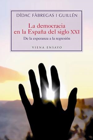 DEMOCRACIA EN LA ESPAÑA DEL SIIGLO XXI, LA | 9788483304181 | FABREGAS I GUILLEN, DÍDAC