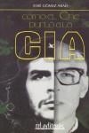 COMO EL CHE BURLO A LA CIA | 9788496672246 | MELADO, MANUEL