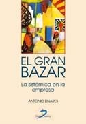 GRAN BAZAR LA SISTEMICA EN LA EMPRESA, EL | 9788479788162 | LINARES, ANTONIO