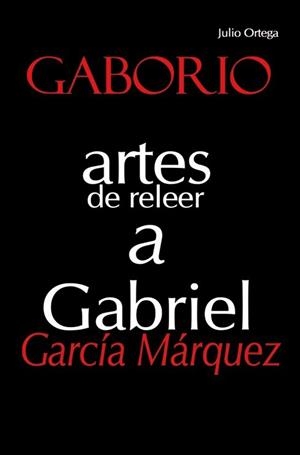 GABORIO ARTES DE RELEER A GABRIEL GARCIA MARQUEZ | 9788496806078 | ORTEGA,JULIO