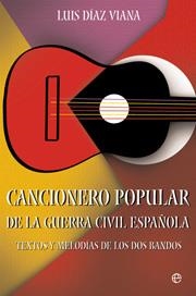 CANCIONERO POPULAR DE LA GUERRA CIVIL ESPAÑOLA. | 9788497346405 | DIAZ VIANA,LUIS
