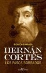 HERNAN CORTES LOS PASOS BORRADOS | 9788496280991 | COARASA, RICARDO
