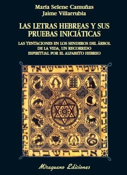 LETRAS HEBREAS Y SUS PRUEBAS INICIATICAS, LAS | 9788478133154 | CAMUÑAS, MARIA SELENE