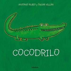 COCODRILO | 9788493378011 | RUBIO, ANTONIO + VILLAN, OSCAR