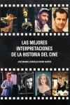 MEJORES INTERPRETACIONES DE LA HISTORIA DEL CINE, LAS | 9788496613119 | GONZALEZ-FIERRO SANTOS, JOSE MANUEL