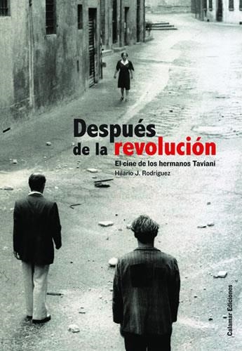 DESPUES DE LA REVOLUCION EL CINE DE LOS HERMANOS TAVIANI | 9788496235182 | RODRIGUEZ, HILARIO J.