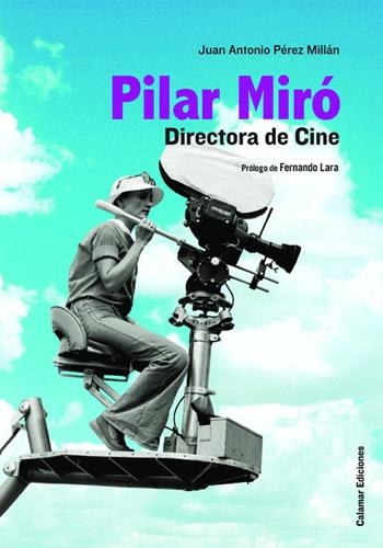 PILAR MIRO DIRECTORA DE CINE | 9788496235205 | PEREZ MILLAN, JUAN ANTONIO