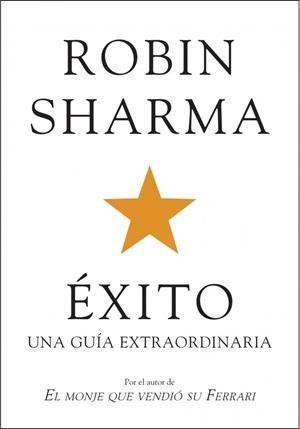 EXITO. UNA GUIA EXTRAORDINARIA | 9788425341052 | SHARMA, ROBIN S.