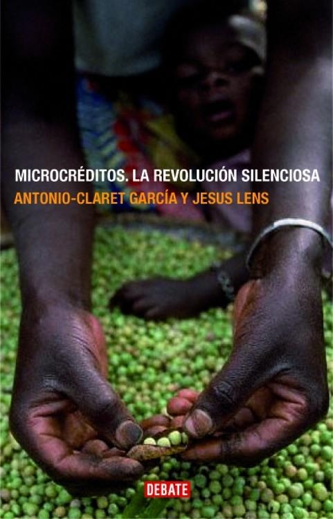 MICROCREDITOS LA REVOLUCION SILENCIOSA | 9788483067352 | CLARET,ANTONIO/LENS,JESUS