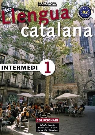 LLENGUA CATALANA INTERMEDI 1 SOLUCIONARI | 9788448920555 | COMELLES, SALVADOR/GARCIA BALASCH, TERESA/VILÀ COM