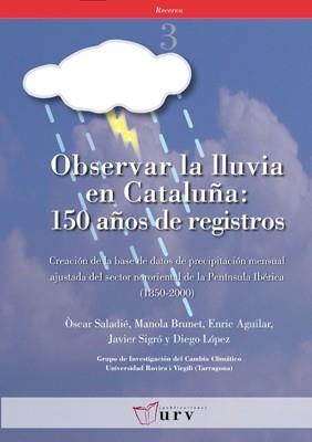 OBSERVAR LA LLUVIA EN CATALUÑA: 150 AÑOS DE REGISTROS | 9788484240938 | DIVERSOS