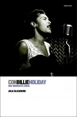 CON BILLIE HOLIDAY UNA BIOGRAFIA CORAL | 9788496879027 | BLACKBURN, JULIA