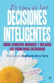 LIBRO DE LAS DECISIONES INTELIGENTES, EL | 9788497346566 | RODRIGUEZ DE LA TORRE, MARTA EUGENIA