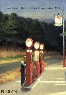 SILENT THEATER THE ART OF EDWARD HOPPER | 9780714845418 | WELLS, WALTER