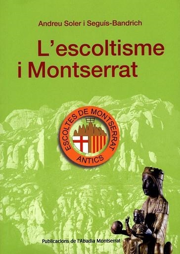 ESCOLTISME I MONTSERRAT, L' | 9788484159049 | SOLER SEGUIS- BANDRICH, ANDREU