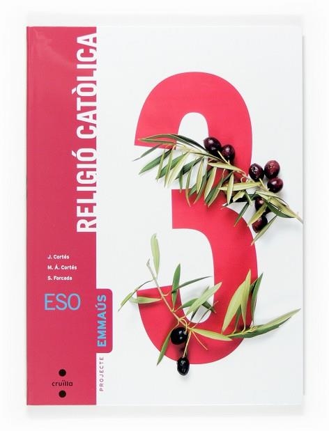 RELIGIO CATOLICA 3 ESO EMMAUS | 9788466116176 | CORTÉS SORIANO, JAVIER/FORCADA GONZÁLEZ, SAMUEL/CORTÉS SORIANO, MIGUEL ÁNGEL