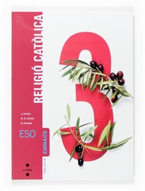 RELIGIO CATOLICA 3 ESO EMMAUS | 9788466116176 | CORTÉS SORIANO, JAVIER/FORCADA GONZÁLEZ, SAMUEL/CORTÉS SORIANO, MIGUEL ÁNGEL