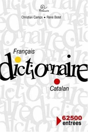 DICTIONNAIRE FRANÇAIS CATALAN | 9782849740521 | BOTET, RENE/CAMPS, CHRISTIAN