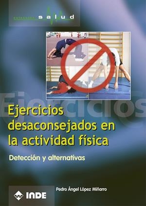 EJERCICIOS DESACONSEJADOS EN LA ACTIVIDAD FISICA | 9788495114532 | LOPEZ, PEDRO