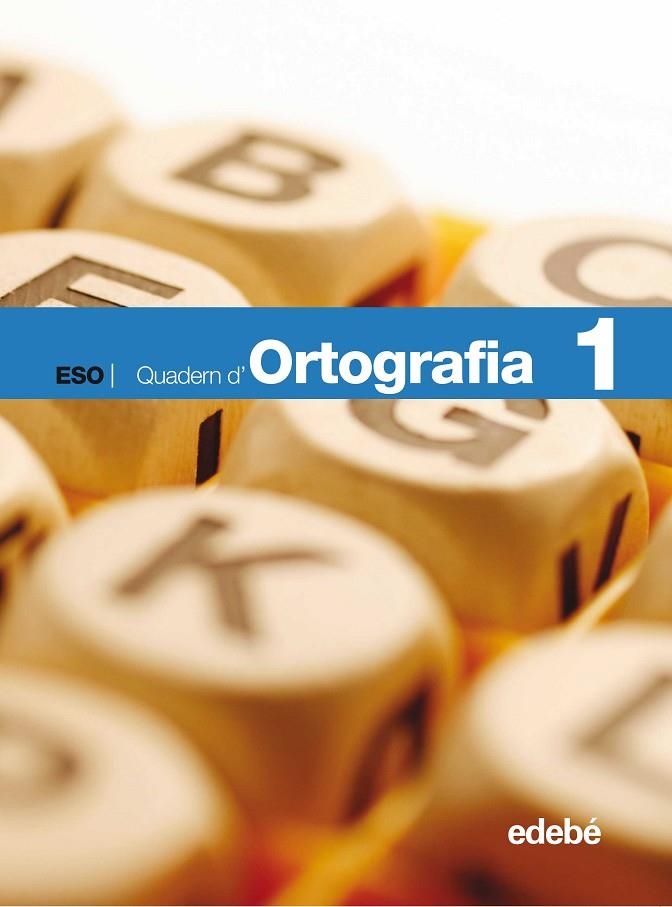 QUADERN D'ORTOGRAFIA 1 ESO | 9788423685318 | EDEBÉ, OBRA COLECTIVA