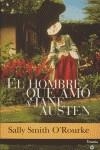 HOMBRE QUE AMO A JANE AUSTEN, EL | 9788496711204 | O'ROUKE, SALLY SMITH