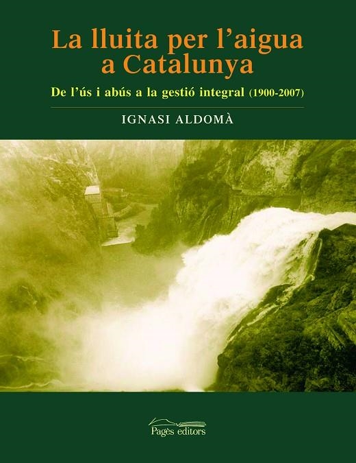 LLUITA PER L'AIGUA A CATALUNYA, LA | 9788497795340 | ALDOMÀ, IGANASI