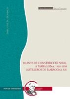 80 ANYS DE CONSTRUCCIO NAVAL A TARRAGONA | 9788497912921 | GARCIA DOMINGO, ENRIC