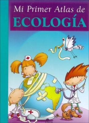 MI PRIMER ATLAS DE ECOLOGIA | 9789871129386 | AA.VV.