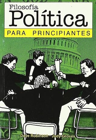 FILOSOFIA POLITICA PARA PRINCIPIANTES | 9789875550223 | ROBINSON, DAVE/GROVES, JUDY