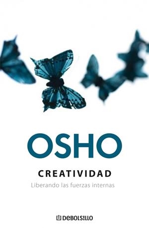 CREATIVIDAD.LIBERANDO LAS FUERZAS INTERNAS | 9788483465172 | OSHO