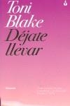 DEJATE LLEVAR | 9788496787148 | BLAKE, TONI