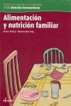 ALIMENTACION Y NUTRICION FAMILIAR, CICLO FORMATIVO DE GRADO | 9788496334427 | ORTEGA PEREZ, ARTURO