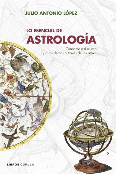 LO ESENCIAL DE ASTROLOGIA | 9788448047702 | LOPEZ, JULIO ANTONIO